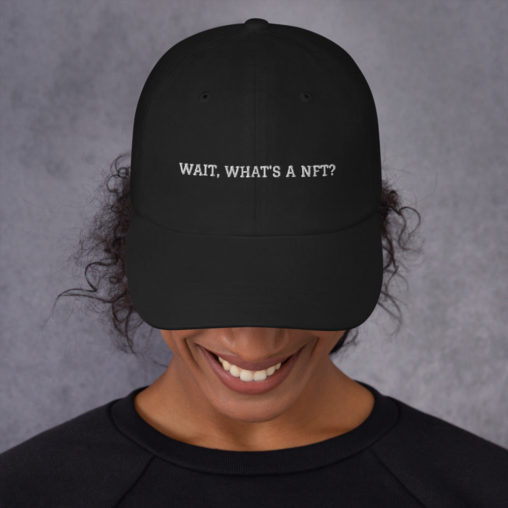 "Wait, What's A NFT" Dad Hat