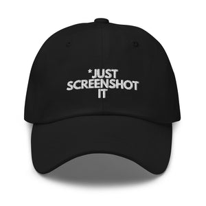 "Just Screenshot It" Dad Hat