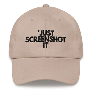 "Just Screenshot It" Dad Hat