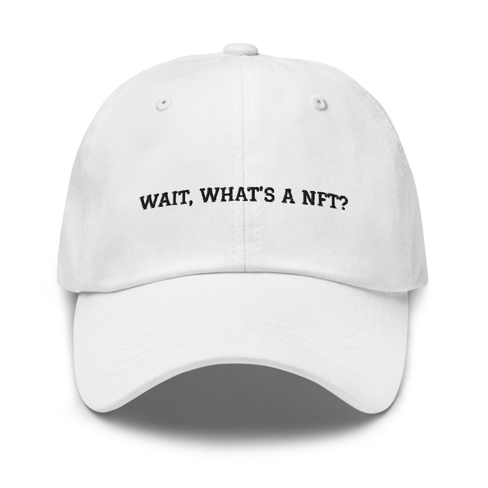 "Wait, What's A NFT?" Dad Hat