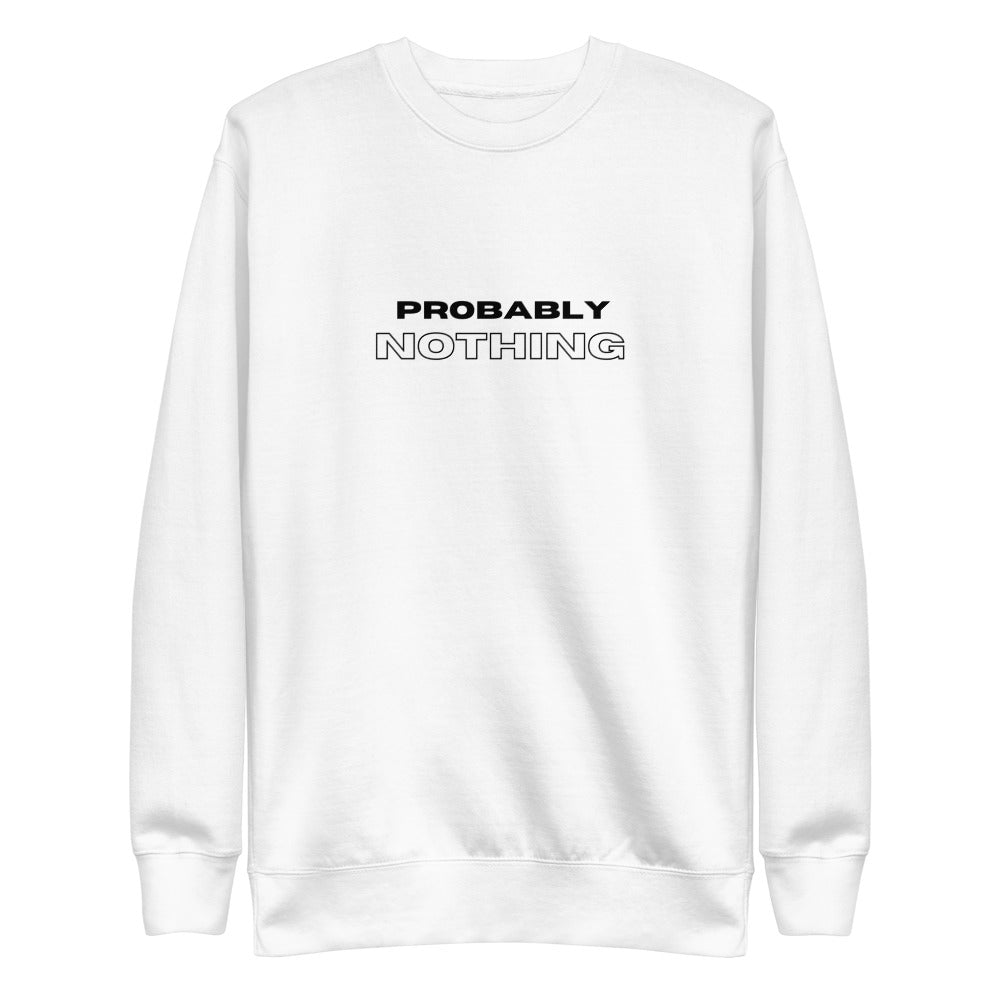 "Probably Nothing" Pullover