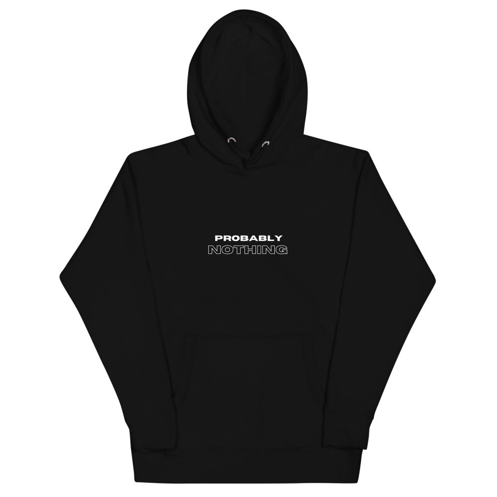 "Probably Nothing" Hoodie
